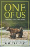“One Of Us” – a biologist’s walk among bears by Barrie Gilbert